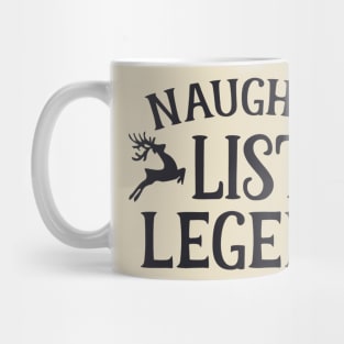 Naughty list legend ! Mug